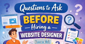 Questions to ask before hiring a web designer, plus expert answers from Traverse Web to help you choose the right partner.